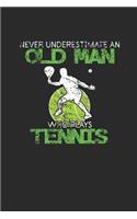 Never Underestimate An Old Man Who Plays Tennis