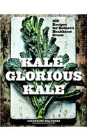 Kale, Glorious Kale