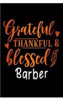 grateful thankful & blessed Barber: Gratitude Journal for More Mindfulness, Happiness and Productivity The Perfect Gift for women, men & kids To Cultivate An Attitude Of Gratitude