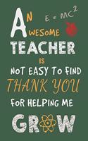 An Awesome Teacher is Not Easy to Find / Thank You for Helping me Grow