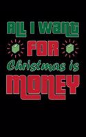 All I Want For Christmas Is Money: Blank Lined Journal For Christmas Gift, Black Cover