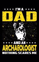 I'm A Dad And An Archaeologist Nothing Scares Me