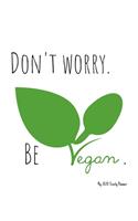 Don't worry. Be vegan. - My 2020 Yearly planner