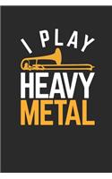 I Play Heavy Metal