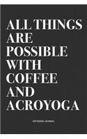All Things Are Possible With Coffee And Acroyoga