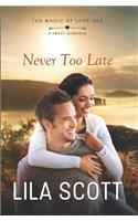 Never Too Late