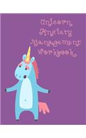 Unicorn Anxiety Management Workbook: Workbook to Understand Your Cognitive Behavior with BONUS Calming Unicorn Coloring Pages