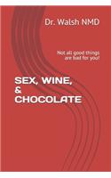 Sex, Wine, & Chocolate