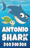 Antonio Shark Doo Doo Doo: Antonio Name Notebook Journal For Drawing Taking Notes and Writing, Personal Named Firstname Or Surname For Someone Called Antonio For Christmas Or 