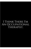 I Think There: Occupational Therapy Notebook / Occupational Therapy Gifts / 6x9 Journal - Putting the FUN in ... Planning, Occupational Therapist Gifts.Floral, Lig