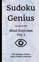 Sudoku Genius Mind Exercises Volume 1: Clay Springs, Arizona State of Mind Collection