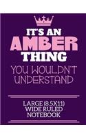It's An Amber Thing You Wouldn't Understand Large (8.5x11) Wide Ruled Notebook: A cute notebook or notepad to write in for any book lovers, doodle writers and budding authors!