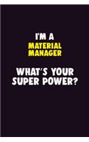 I'M A Material Manager, What's Your Super Power?