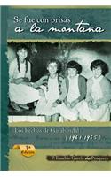 Se Fue Con Prisas a la Monta�a: Los Hechos de Garabandal (1961-1965)