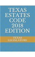 Texas Estates Code 2018 Edition