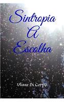 Sintropia A Escolha