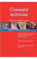 Criminalist technician RED-HOT Career Guide; 2503 REAL Interview Questions