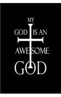 My God Is An Awesome God: Christian Religious Prayer Gift Notebook