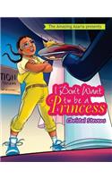 I Don't Want to be a Princess: (The Amazing Azaria)