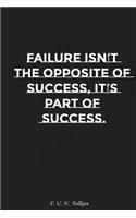 Failure Is Not the Opposite of Success It Is Part of Success: Motivation, Notebook, Diary, Journal, Funny Notebooks