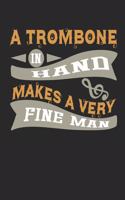 A Trombone in Hand Makes a Very Fine Man