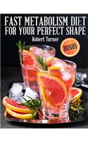 Fast Metabolism Diet for your Perfect Shape