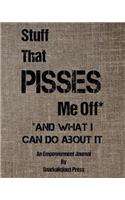 Stuff That Pisses Me Off And What I Can Do About It