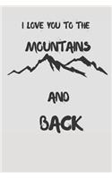 I Love You to the Mountais and Back: Anniversary Blank Line Journal for Spaouse Who Love Hiking