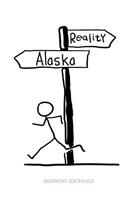 Reality Alaska: A Large 6x9" Blank Lined Journal / Journal To Write In