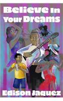 Believe in Your Dreams