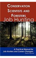 Conservation Scientists and Foresters: Job Hunting - A Practical Manual for Job-Hunters and Career Changers(English)