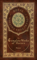 Complete Works of Horace (Royal Collector's Edition) (Case Laminate Hardcover with Jacket)