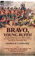 Bravo, Young Buffs!-The Recollections of an Officer of the 31st (Huntingdonshire) Regiment of Foot During the Peninsular War