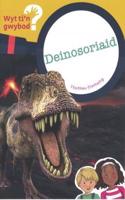 Cyfres Wyt Ti'n Gwybod?: Deinosoriaid