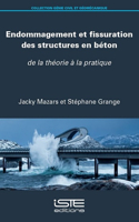 Endommagement et fissuration des structures en beton: de la theorie a la pratique