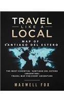 Travel Like a Local - Map of Santiago del Estero: The Most Essential Santiago del Estero (Argentina) Travel Map for Every Adventure