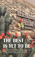 The Best Is yet to Be