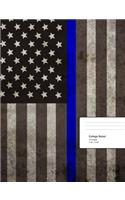 Thin Blue Line Composition Notebook: Thin Blue Line Composition Notebook, Law Enforcement Notebook, Police Officers Journal, Cops Notebook, 7.44 X 9.69 College Ruled with 120 Pages