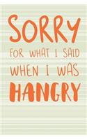Sorry for What I Said When I Was Hangry
