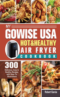 My GoWISE USA Hot & Healthy Air Fryer Cookbook