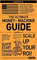 The Ultimate Money-Machine Guide [6 in 1]