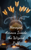 Honeyed Arrows Inside the Wizard Puff