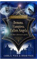 Field Guide to Demons, Vampires, Fallen Angels