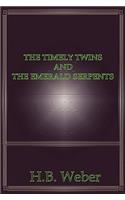 The Timely Twins and the Emerald Serpents