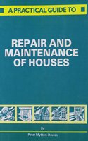 A Practical Guide to the Repair and Maintenance of Houses