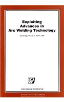 Exploiting Advances in Arc Welding Technology