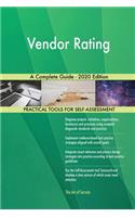 Vendor Rating A Complete Guide - 2020 Edition