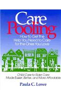 CarePooling: How to Get the Help You Need to Care for the Ones You Love: How to Get the Help You Need to Care for the Ones You Love