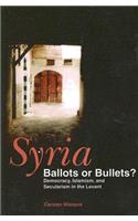 Syria: Ballots or Bullets?