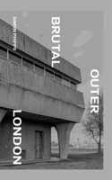 Brutal Outer London